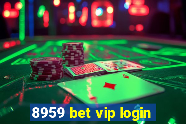 8959 bet vip login