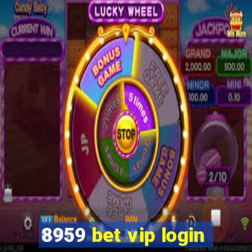 8959 bet vip login