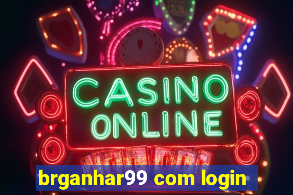 brganhar99 com login