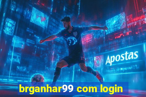 brganhar99 com login