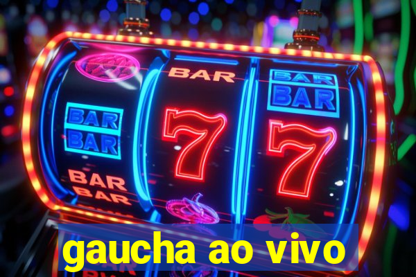 gaucha ao vivo