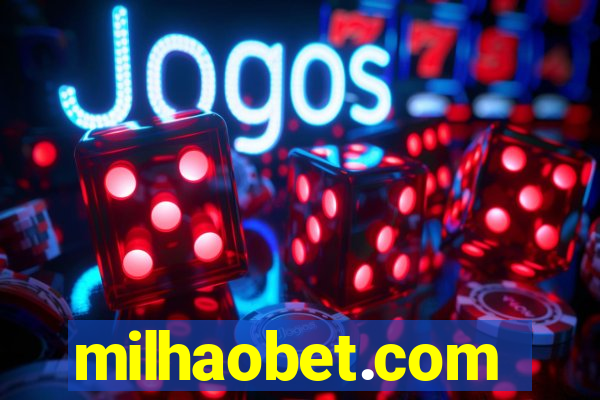 milhaobet.com