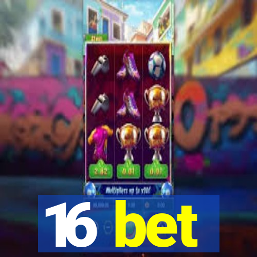 16 bet