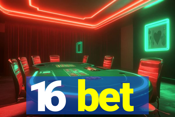 16 bet
