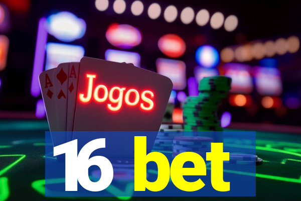 16 bet