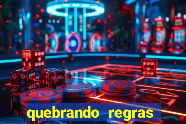 quebrando regras filme completo dublado mega filmes
