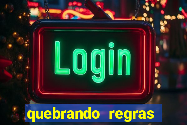 quebrando regras filme completo dublado mega filmes