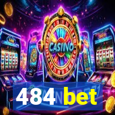 484 bet