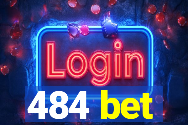 484 bet