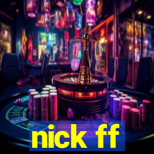 nick ff