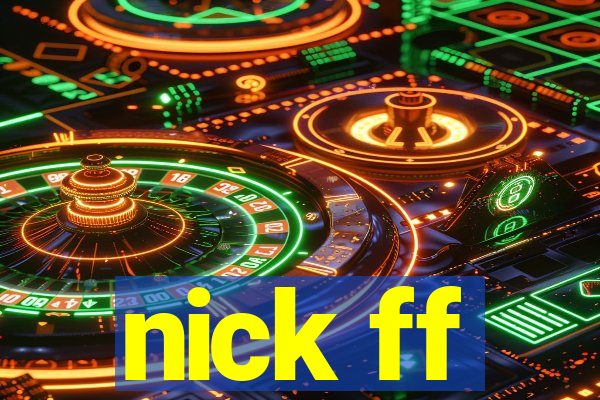 nick ff
