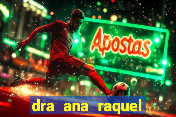 dra ana raquel proctologista botafogo