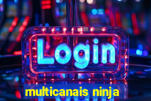 multicanais ninja