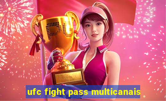ufc fight pass multicanais