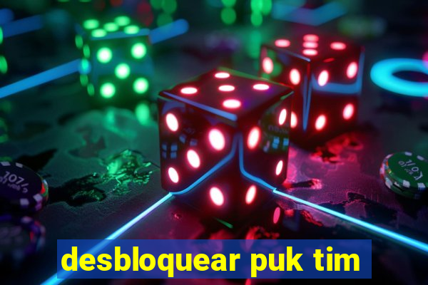 desbloquear puk tim