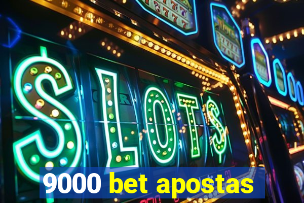 9000 bet apostas