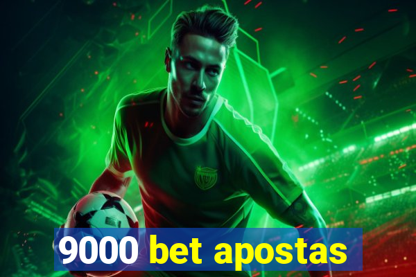 9000 bet apostas