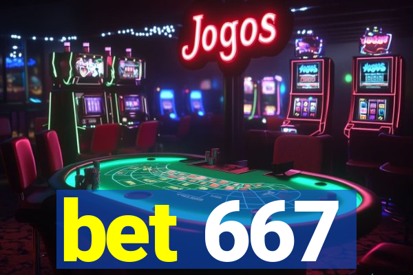 bet 667