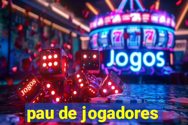 pau de jogadores