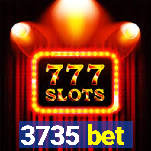 3735 bet