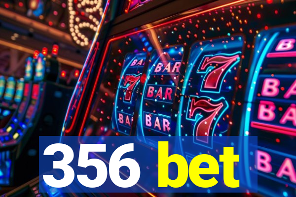 356 bet