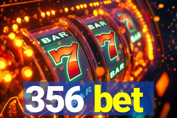 356 bet