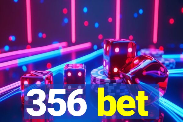 356 bet