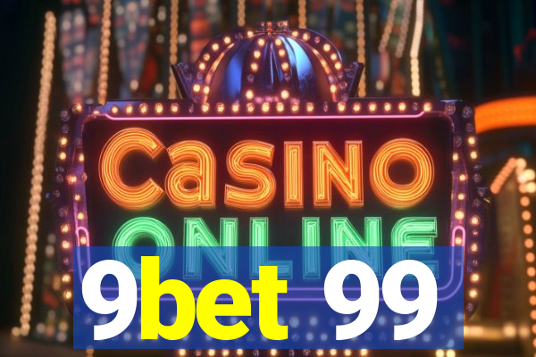 9bet 99