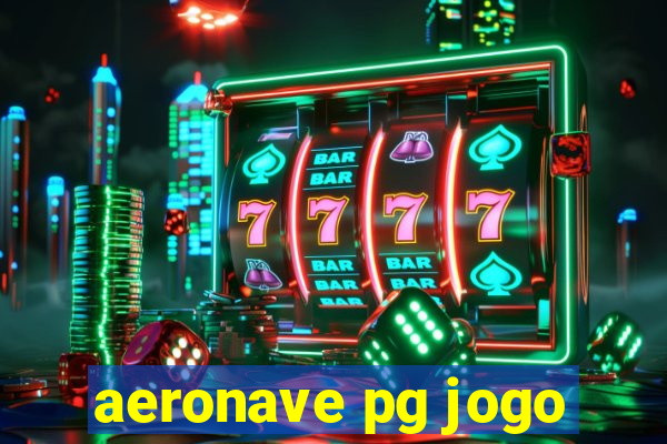 aeronave pg jogo