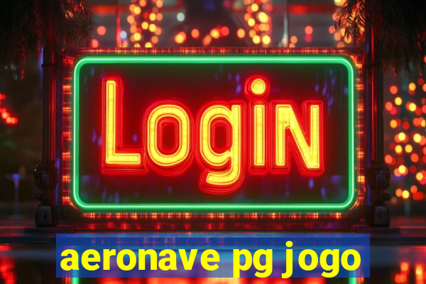 aeronave pg jogo