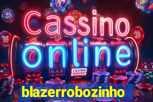 blazerrobozinho