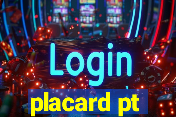 placard pt