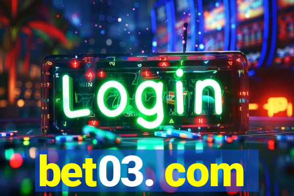 bet03. com