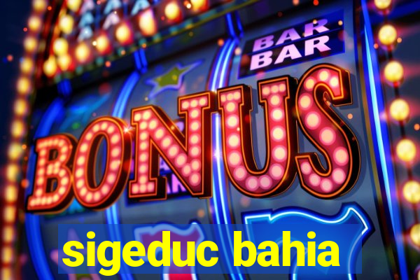 sigeduc bahia