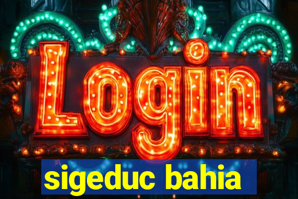 sigeduc bahia