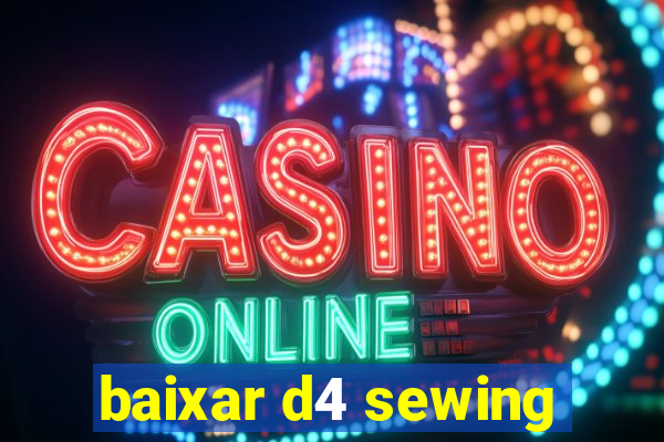 baixar d4 sewing