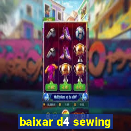 baixar d4 sewing