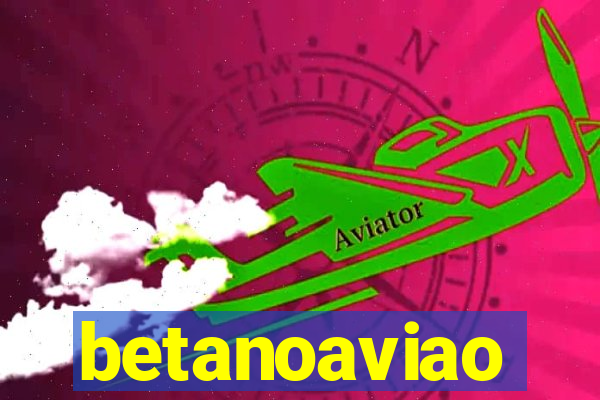 betanoaviao