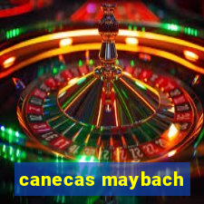 canecas maybach