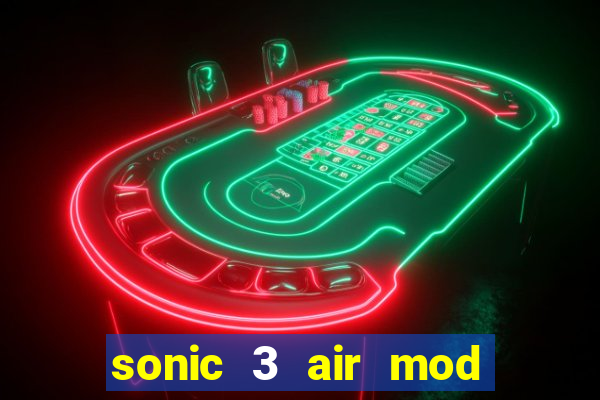 sonic 3 air mod extra slot shadow