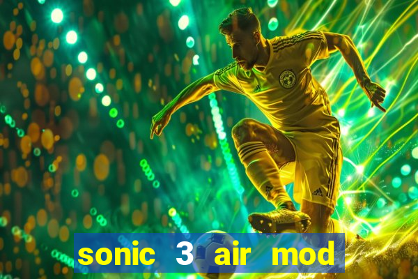 sonic 3 air mod extra slot shadow