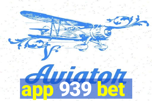 app 939 bet