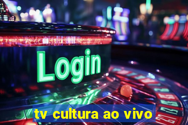 tv cultura ao vivo