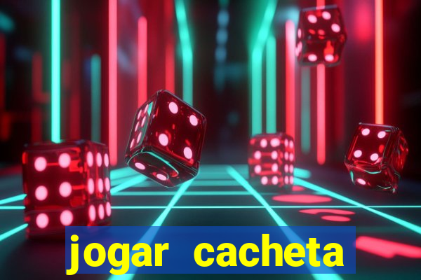 jogar cacheta valendo dinheiro