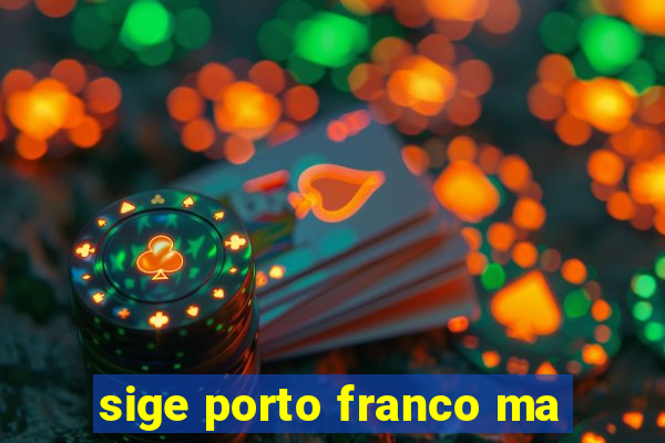sige porto franco ma