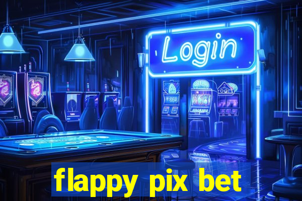 flappy pix bet
