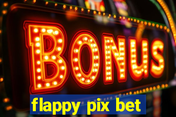 flappy pix bet