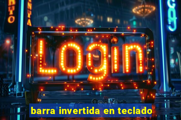 barra invertida en teclado