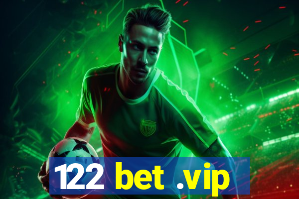 122 bet .vip