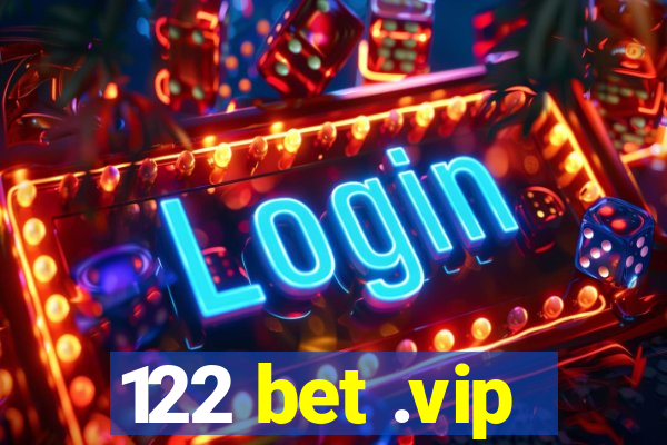 122 bet .vip